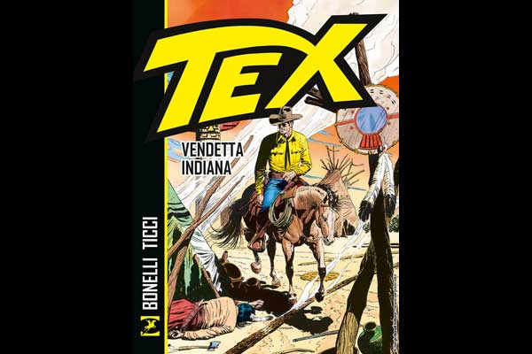 Tex Vendetta Indiana Arriva In Fumetteria E Libreria Dal Luglio La